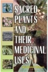 Sacred Plants and Their Medicinal Uses