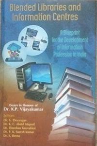 Blended Libraries and Information Centres: A Blurprint for the Development of Information Profession in India