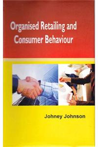 Organised Retailing and Consumer Behaviour