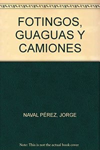 FOTINGOS, GUAGUAS Y CAMIONES [Spanish]