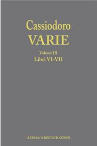 Cassiodoro, Varie. Volume 3, Libri VI, VII