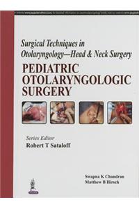 Surgical Techniques in Otolaryngology - Head & Neck Surgery: Pediatric Otolaryngologic Surgery