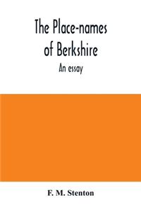 place-names of Berkshire; an essay