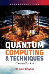Quantum Computing & Techniques (Theory & Practice)