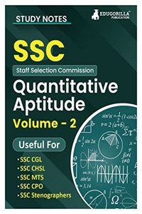 Study Notes for Quantitative Aptitude (Vol 2) - Topicwise Notes for CGL, CHSL, SSC MTS, CPO and Other SSC Exams with Solved MCQs