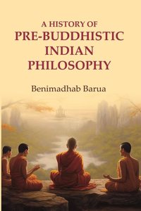 A History of Pre-Buddhistic Indian Philosophy [Hardcover]