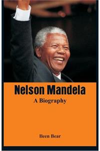 Nelson Mandela - A Biography
