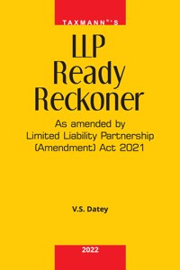 Taxmann's LLP Ready Reckoner ï¿½ Comprehensive Subject-wise Practical Guide to the Limited Liability Partnership Act (as amended by LLP (Amendment) Act 2021) and LLP Rules prescribed thereunder [Paperback] V.S Datey