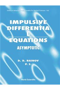 Impulsive Differential Equations: Asymptotic Properties of the Solutions
