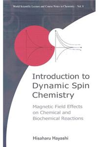 Introduction to Dynamic Spin Chemistry