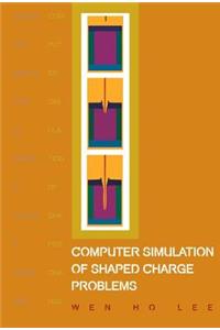 Computer Simulation of Shaped Charge Problems