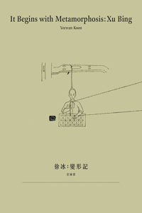 It Begins with Metamorphosis – Xu Bing