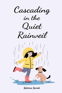 Cascading in the Quiet Rainveil