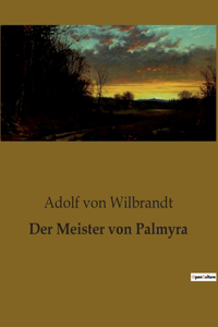 Der Meister von Palmyra