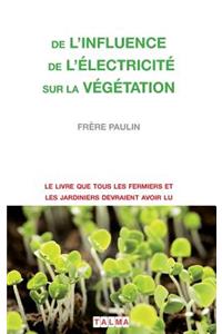 De l'Influence de l'électricité sur la végétation