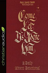Come, Let Us Adore Him