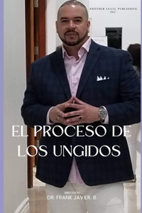 El Proceso de Los Ungidos