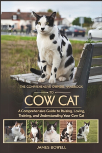 The Comprehensive Owners Handbook to Cow Cat