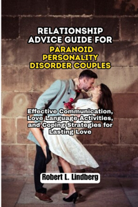 Relationship Advice Guide for Paranoid Personality Disorder Couples