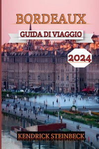 Bordeaux Guida Di Viaggio 2024