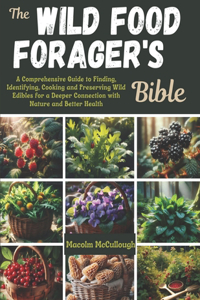 Wild Food Forager's Bible