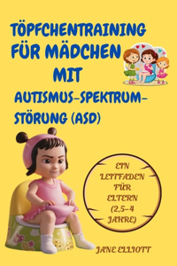 Töpfchentraining für Mädchen mit Autismus-Spektrum-Störung (ASD)