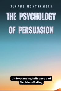 Psychology of Persuasion