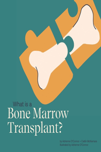 What is a Bone Marrow Transplant?