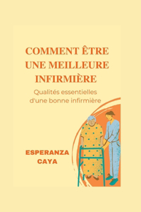 Comment Être Une Meilleure Infirmière