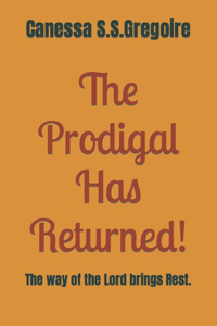 Prodigal Has Returned!