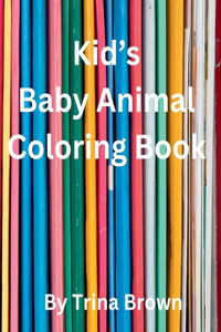 Kid's Big Baby Animals Coloring Book