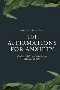 101 Affirmations for Anxiety