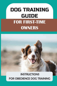 Dog Training Guide For First-Time Owners