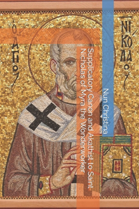 Supplicatory Canon and Akathist to Saint Nicholas of Myra the Wonderworker