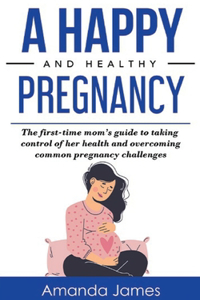 Happy and Healthy Pregnancy