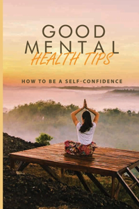 Good Mental Health Tips