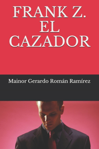 Frank Z. El Cazador