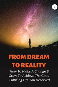 From Dream To Reality
