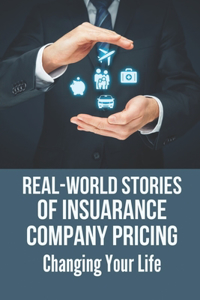 Real-World Stories Of Insuarance Company Pricing