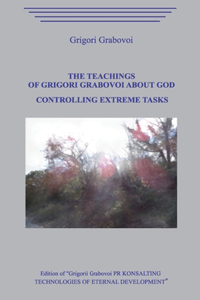 Teachings of Grigori Grabovoi about God. Controlling Extreme Tasks.