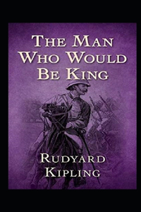 The Man Who Would be King Annotated