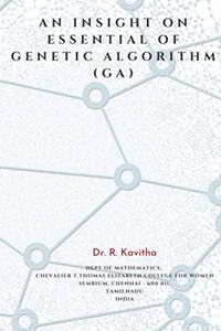 An Insight on Essential of Genetic Algorithm (Ga)