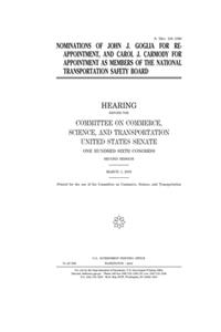 Nominations of John J. Goglia for reappointment, and Carol J. Carmody for appointment as members of the National Transportation Safety Board