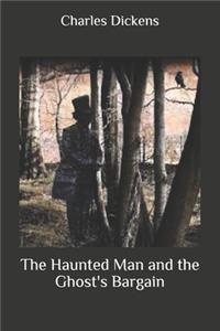 The Haunted Man and the Ghost's Bargain