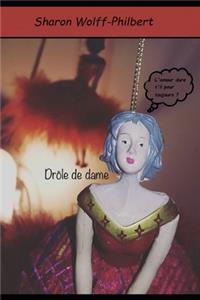 Drôle de dame.