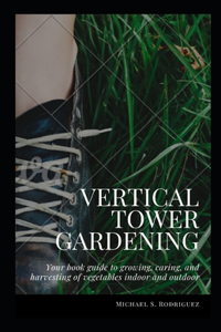 Vertical Tower Gardening