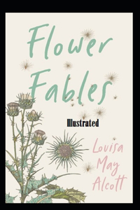 Flower Fables Illustrated