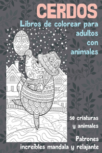 Libros de colorear para adultos con animales - Patrones increíbles Mandala y relajante - 50 criaturas y animales - Cerdos