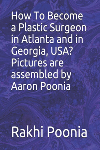 How to Become a Plastic Surgeon in Atlanta and in Georgia, Usa?