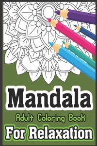 Mandala Adult Coloring Book For Relaxation